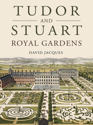cover image of Tudor and Stuart Royal Gardens
